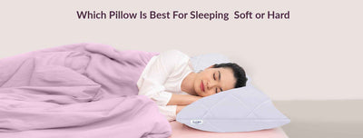 Which Pillow Is Best For Sleeping | Soft or Hard