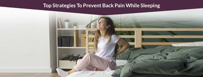 Top Strategies To Prevent Back Pain While Sleeping