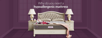 Why Do You Need A Hypoallergenic Mattress